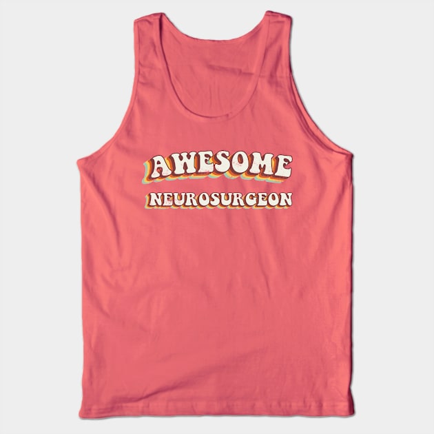 Awesome Neurosurgeon - Groovy Retro 70s Style Tank Top by LuneFolk